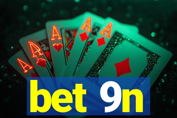 bet 9n